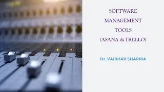 SOFTWARE MANAGEMENT TOOLS(ASANA &TRELLO)
