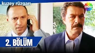 Kuzey Rüzgarı 2. Bölüm