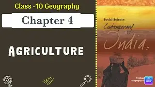 Class 10th Geography Chapter 4 | Agriculture Full Chapter Explanation