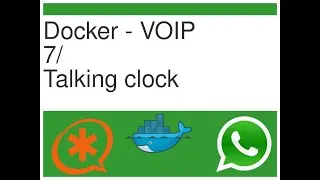 VOIP -- 7 (DOCKER) Talking clock, Echo test