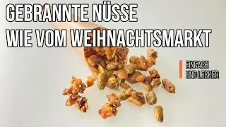 Karamellisierte Nüsse | Gebrannte Nüsse wie vom Weihnachtsmarkt