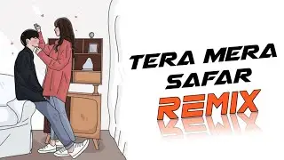 TERA MERA SAFAR REMIX || DJ AP IN THA MIX,