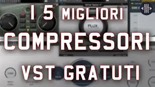I 5 migliori COMPRESSORI vst GRATUITI (2020)