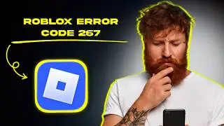 How to FIX Roblox Error Code 267 (FIXED)