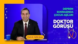 Deprem Sonrası Çocuk Aşıları | DOKTOR GÖRÜŞÜ #4 | Prof. Dr. Vefik Arıca