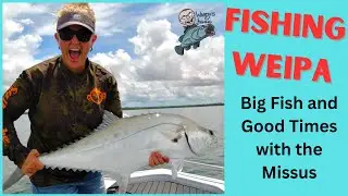 FISHING WEIPA Big Fish and Good Times