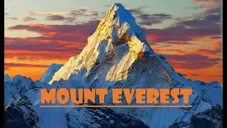 Uncovering the Mysteries of Mount Everest | Mount Everest | Journey to the Roof of World: Himalayas