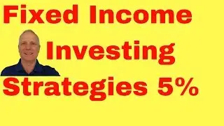 🔴Fixed Income Investing Strategies Best Interest Rate 5% Plus