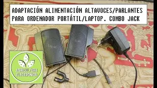 Adaptar ALIMENTACIÓN ALTAVOCES/PARLANTES 🔈💻👨‍🎓 para ORDENADOR PORTÁTIL/LAPTOP. COMBO JACK.MUY ÚTIL!!