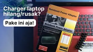Unboxing & review charger laptop multifungsi | Notebook power adapter solusi charger laptop hilang