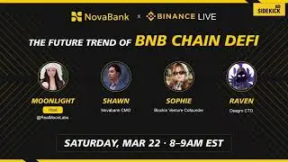 @NovaBank0 AMA on Binance Live! The Future Trend of BNB Chain DeFi!