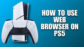 How To Use Web Browser On PS5 (Guide)