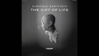 Dimitris Karipidis - The Gift of Life (ADDICTING RECORDS)