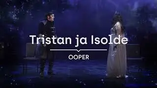 Vanemuise teatri ooperilavastus "Tristan ja Isolde"