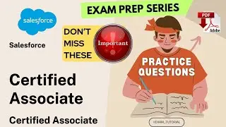 Certified Associate Exam Tutorial🔥IMPORTANT TOPICS🔥|  SALESFORCE | Tips & Tricks | PDF