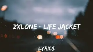 zxlone - life jacket (Lyrics)