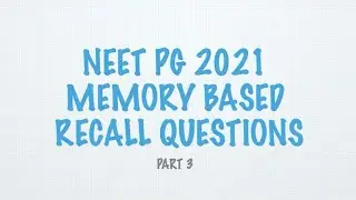 NEET PG 2021 Memory based recall questions part 3