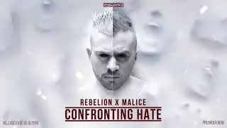 Rebelion x Malice - Confronting Hate [The Extreme]