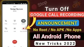 Turn Off Google Call Recording Announcement ! How To Disable Google Call Recording Without Apps