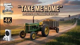 Take Me Home in GTA San Andreas – A Peaceful Tractor Ride Through Nostalgia (4K)