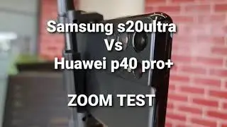 zoom test 100x samsung s21ultra Vs Huawei p40 pro+ | 100x zoom in phone