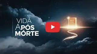 O Destino da Alma Após a Morte - A Vida Eterna e Seu Propósito