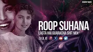 Roop Suhana Lagta Hai Guaracha Shit Mix DJ LIL JO