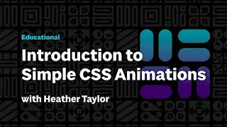 Introduction to Simple CSS Animations | Apprenticeship Videos