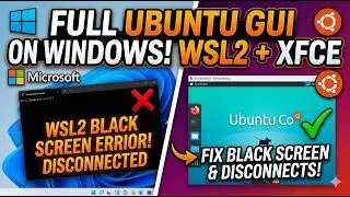 How to Run a FULL Ubuntu GUI on Windows (WSL2 + XFCE) | Fix Black Screen Errors!