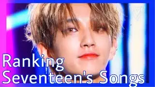 RANKING ALL SEVENTEEN SONGS (80+ SONGS)
