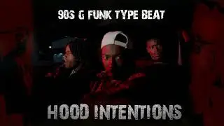 90s G Funk Type Beat - Hood Intentions