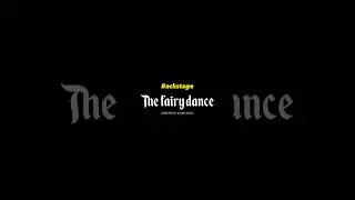 Behind the scenes of « The fairy dance » by Kulibyakina