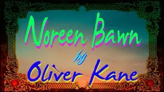 Noreen Bawn' by Oliver Kane