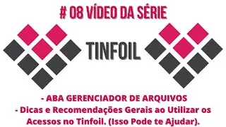 #08 – Vídeo da Série “TINFOIL” - ABA GERENCIADOR DE ARQUIVOS Dicas/Recomendações/Soluções.