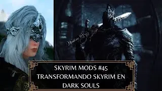 Transformando Skyrim En Dark Souls - Skyrim Mods #45
