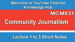 #MCM531 short Lecture 1 to 3 Community Journalism