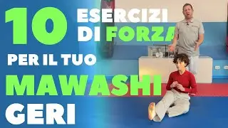 10 esercizi di FORZA per il tuo MAWASHI geri