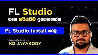 How to Install FL Studio - For Sri Lankans (Sinhala Video) - KD Jayakody