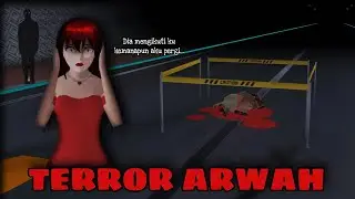 TERROR ARWAH || SAKURA SCHOOL SIMULATOR HORROR MOVIE