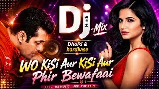 Woh Kisi Aur Dj 💔 Phir Bewafai 💔🥀 Sad Dj Song || Dholki, Hard Base 😭 Bewafa Song 2024