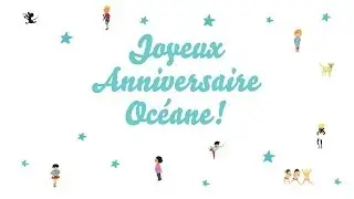 ♫ Joyeux Anniversaire Océane! ♫