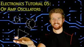 Electronics Tutorial 5: Op Amps as Oscillators