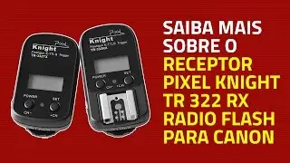 Receptor Pixel Knight Tr 332 Rx Radio Flash para Canon