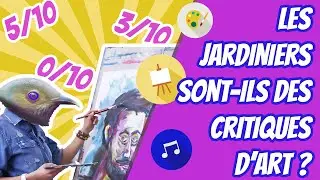 Les jardiniers sont-ils des critiques d'art ? Cuicui Express #26
