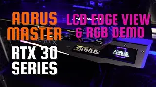 AORUS MASTER RTX 3060 Ti/3070 LCD EDGE VIEW & RGB DEMO