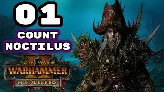 Total War: Warhammer 2 - Count Noctilus - Mortal Empires Campaign - Episode 1