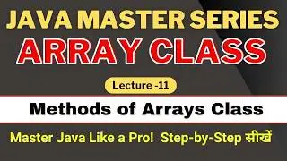 #11 Introduction to Array Class in Java | Methods of Arrays Class in Java with Example | Tpoint Tech