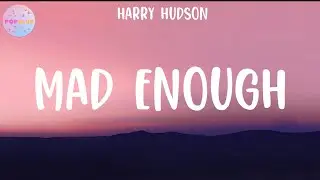 Harry Hudson - Mad Enough (Lyrics)