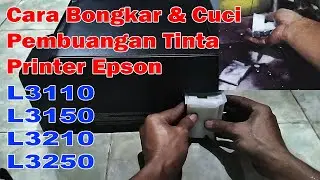 HOW TO DISASSEMBLE THE INK DISPOSAL AND WASH THE SPONGE ON AN EPSON L3110, L3210, L3250 PRINTER
