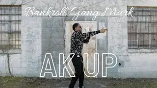 Bankroll Gang Murk - "AK UP" (Official Music Video)